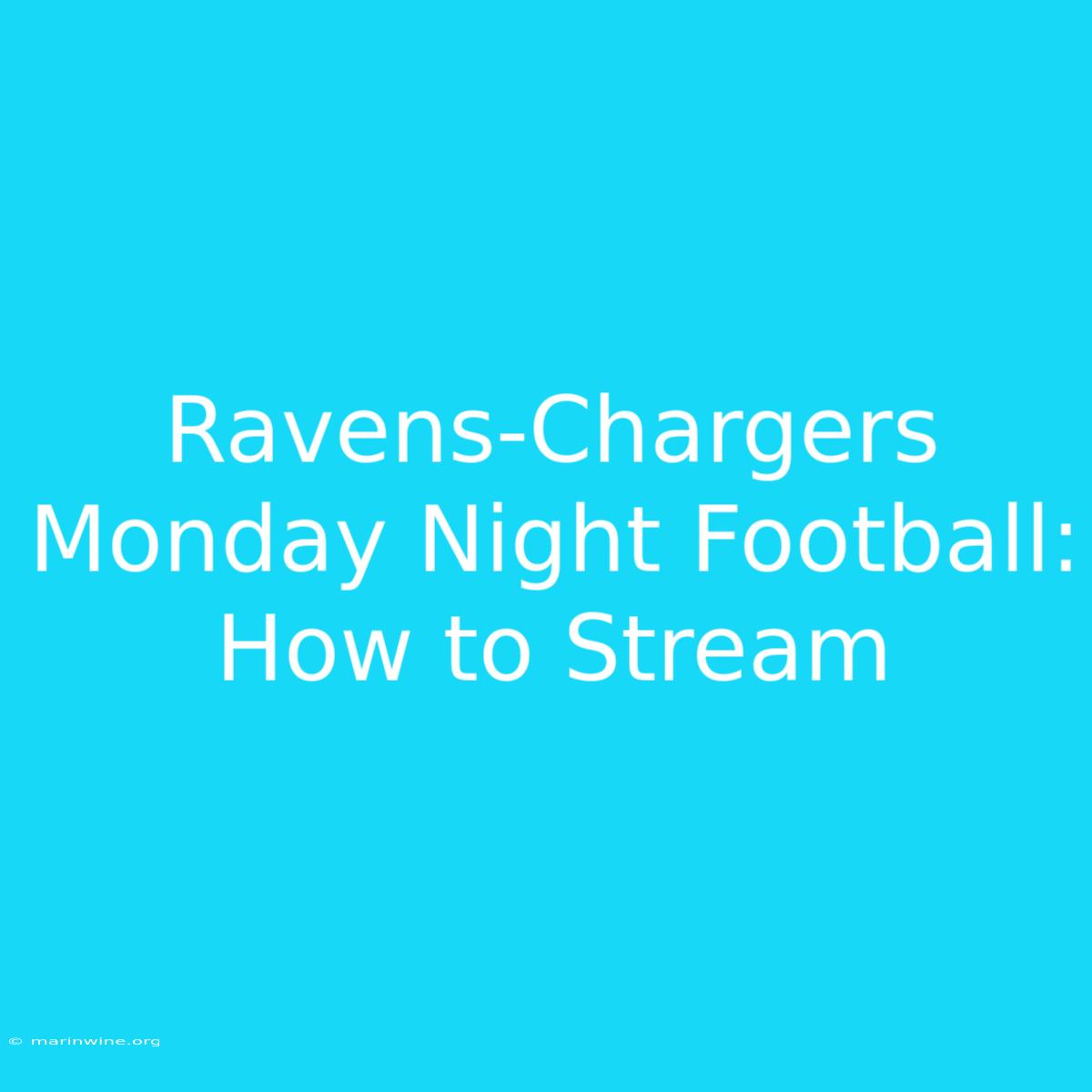 Ravens-Chargers Monday Night Football: How To Stream