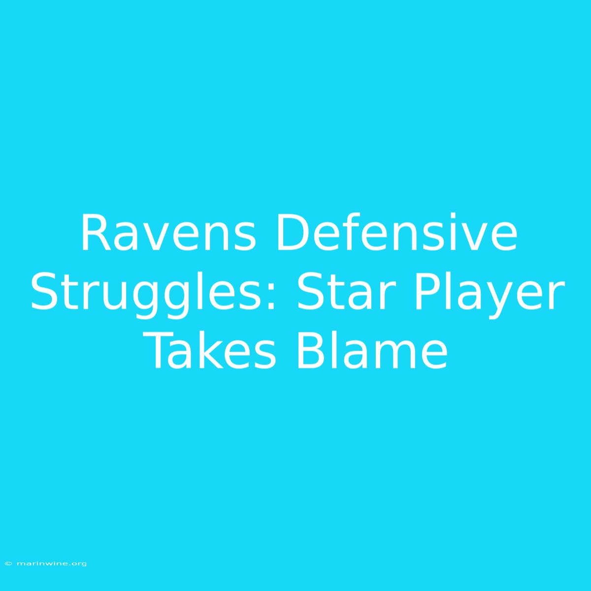 Ravens Defensive Struggles: Star Player Takes Blame