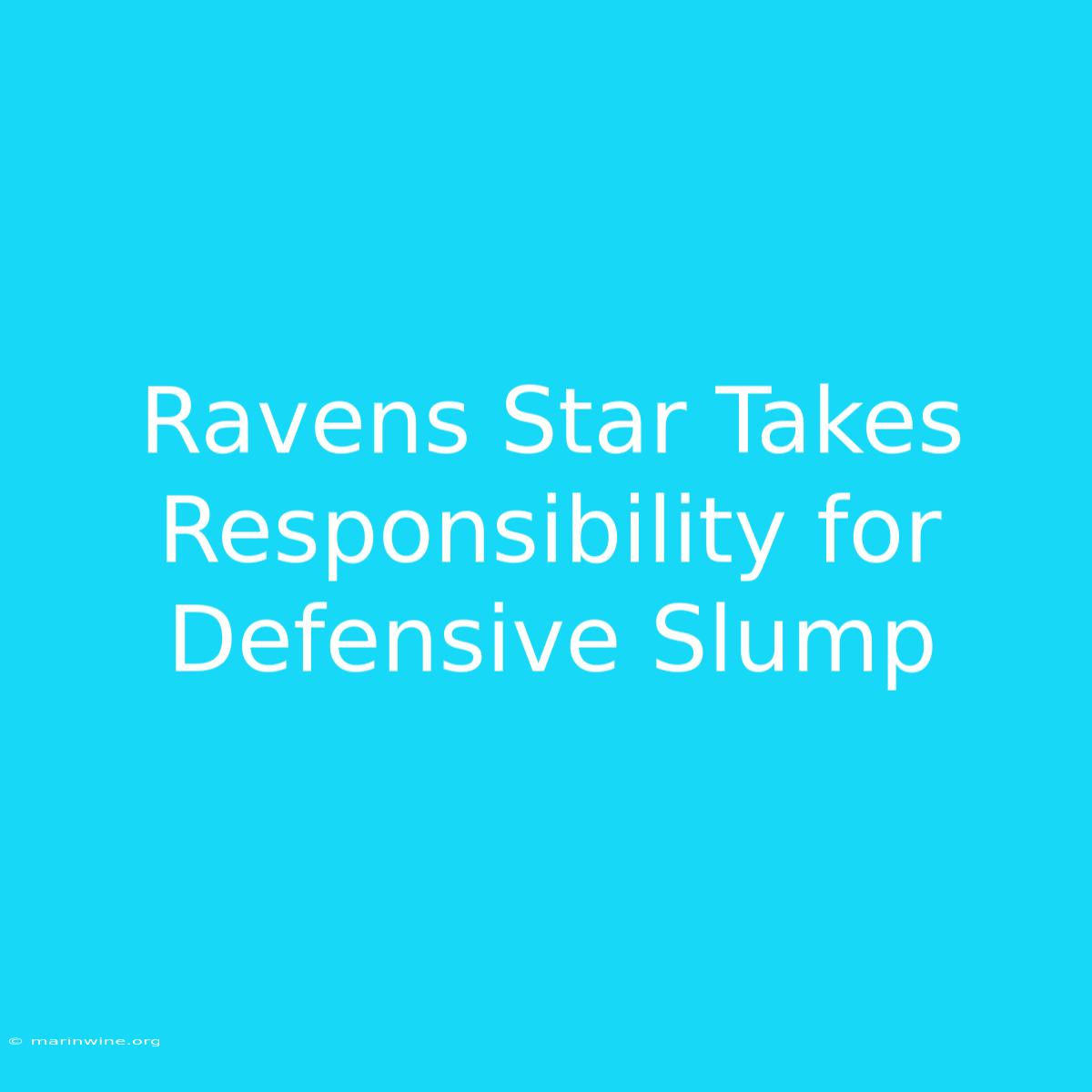 Ravens Star Takes Responsibility For Defensive Slump