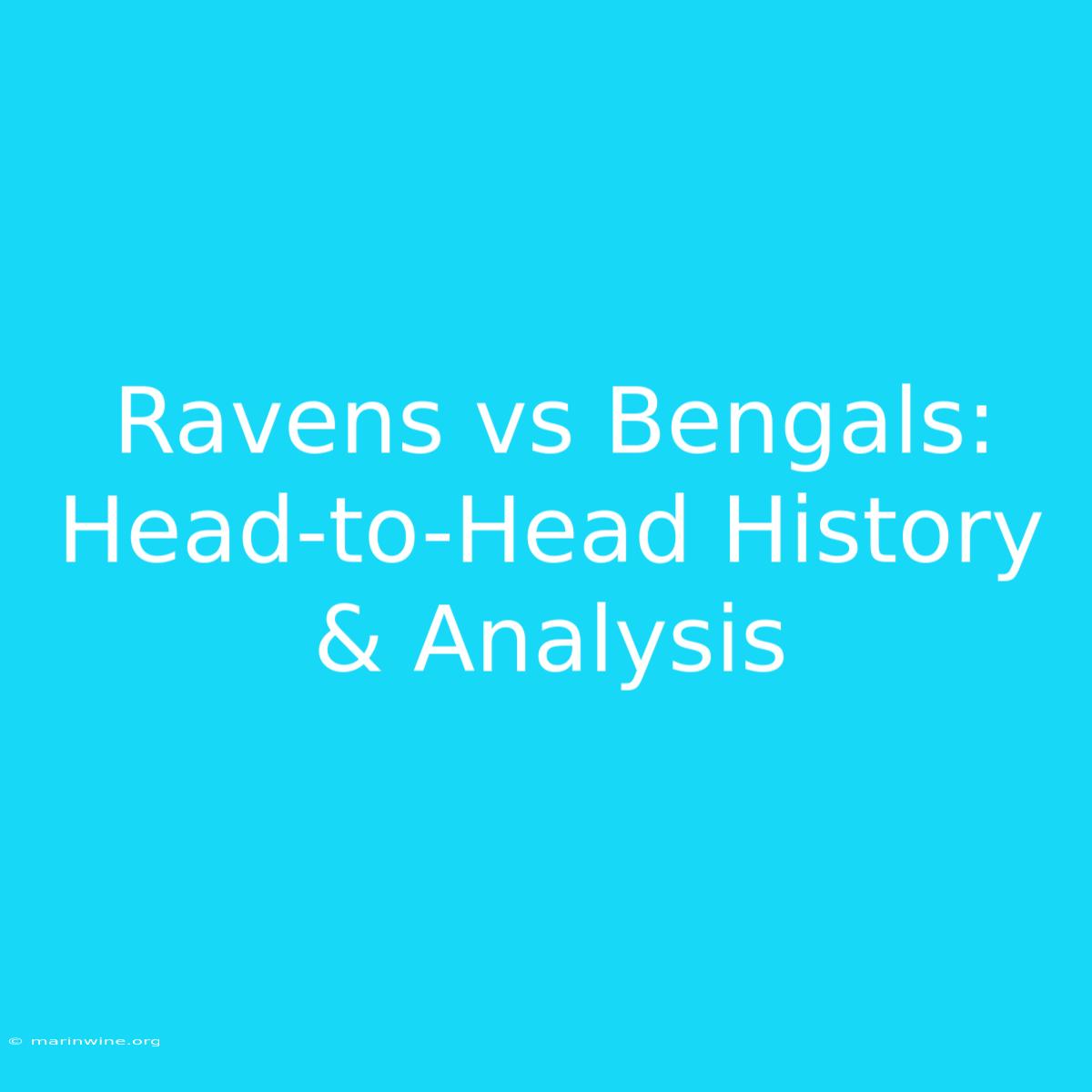 Ravens Vs Bengals: Head-to-Head History & Analysis