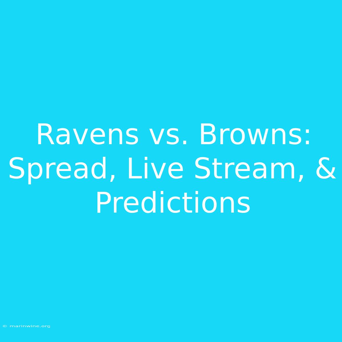 Ravens Vs. Browns: Spread, Live Stream, & Predictions