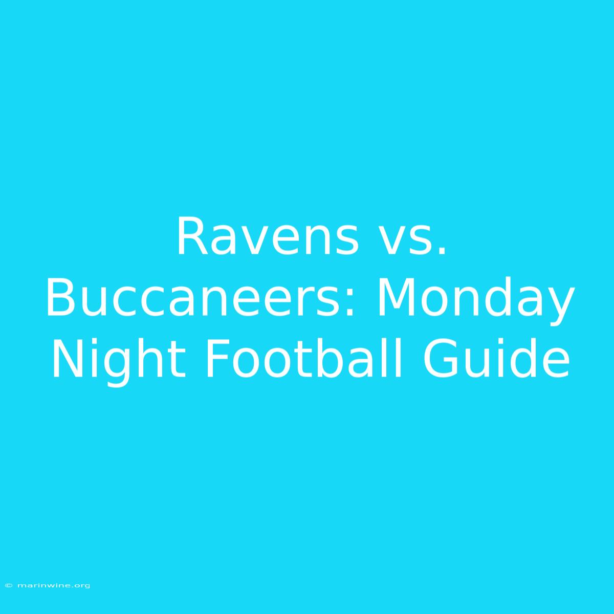 Ravens Vs. Buccaneers: Monday Night Football Guide