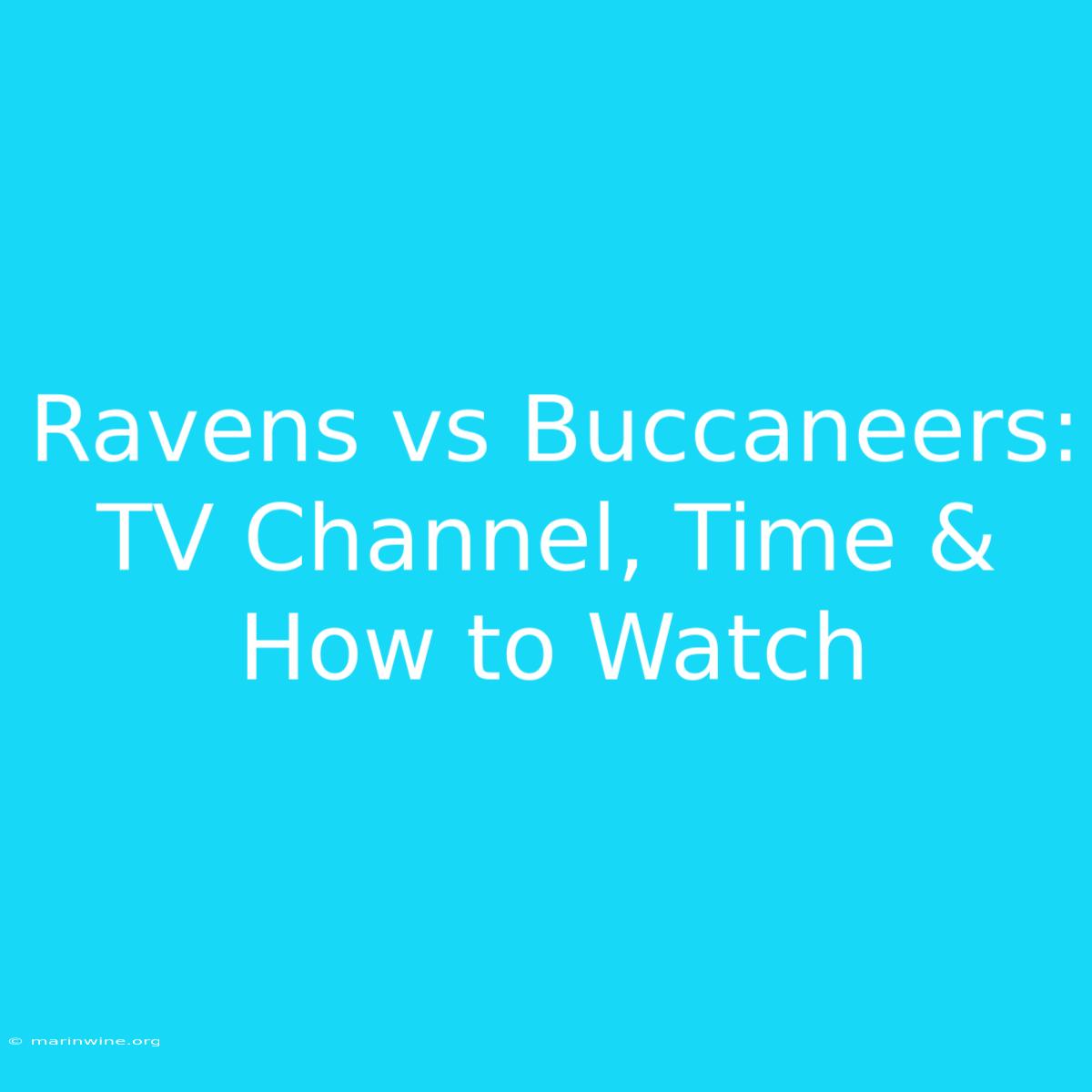 Ravens Vs Buccaneers: TV Channel, Time & How To Watch