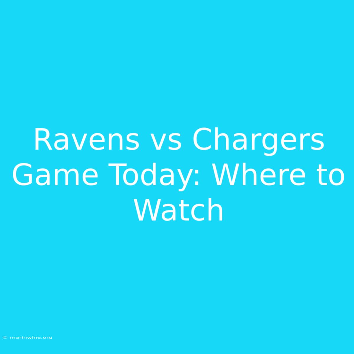 Ravens Vs Chargers Game Today: Where To Watch