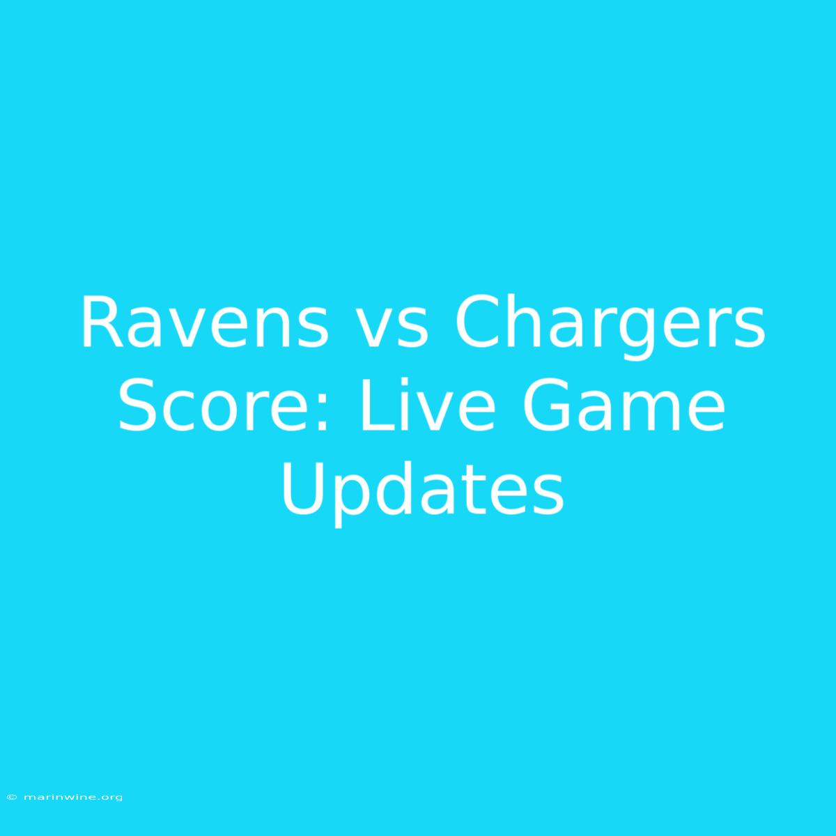 Ravens Vs Chargers Score: Live Game Updates