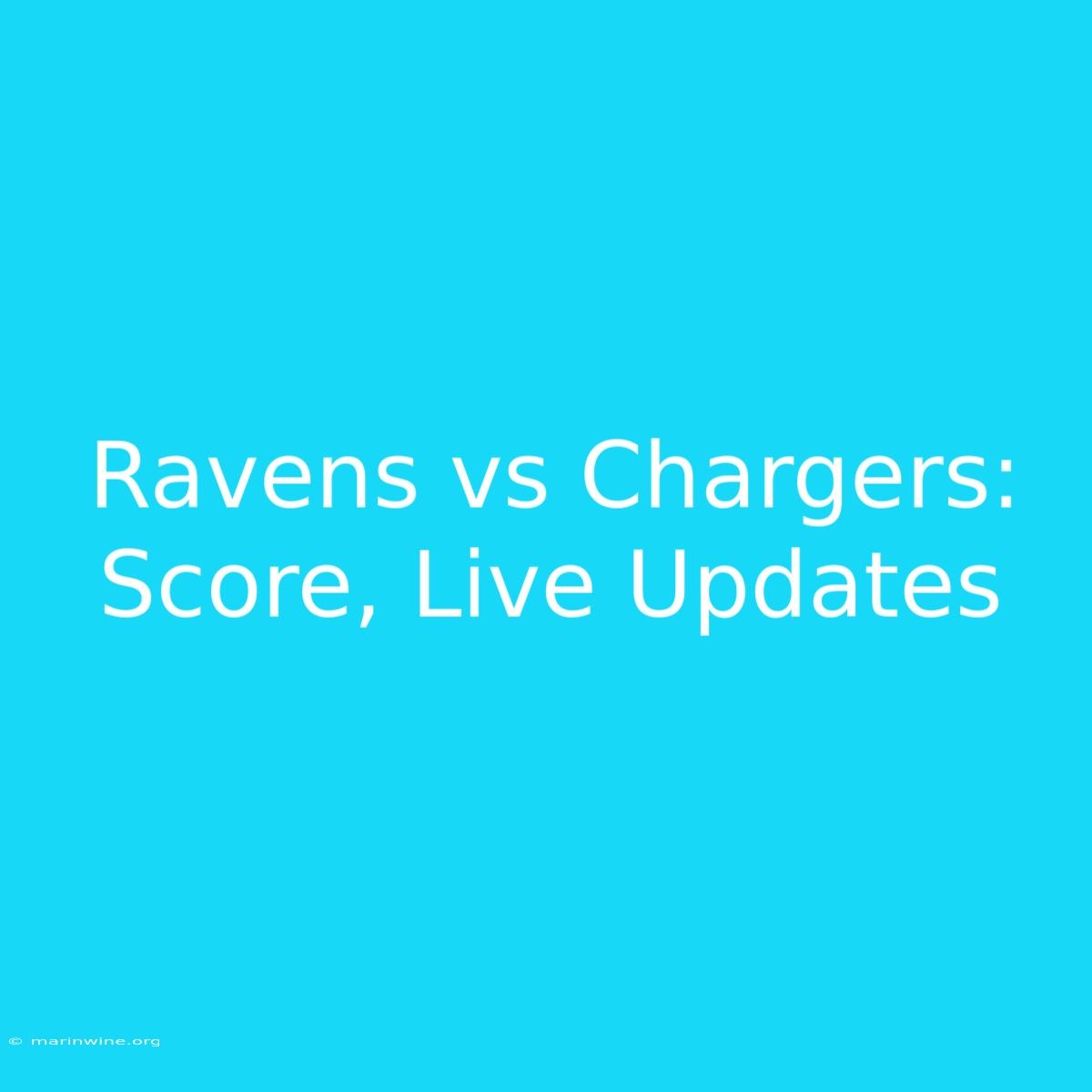 Ravens Vs Chargers: Score, Live Updates