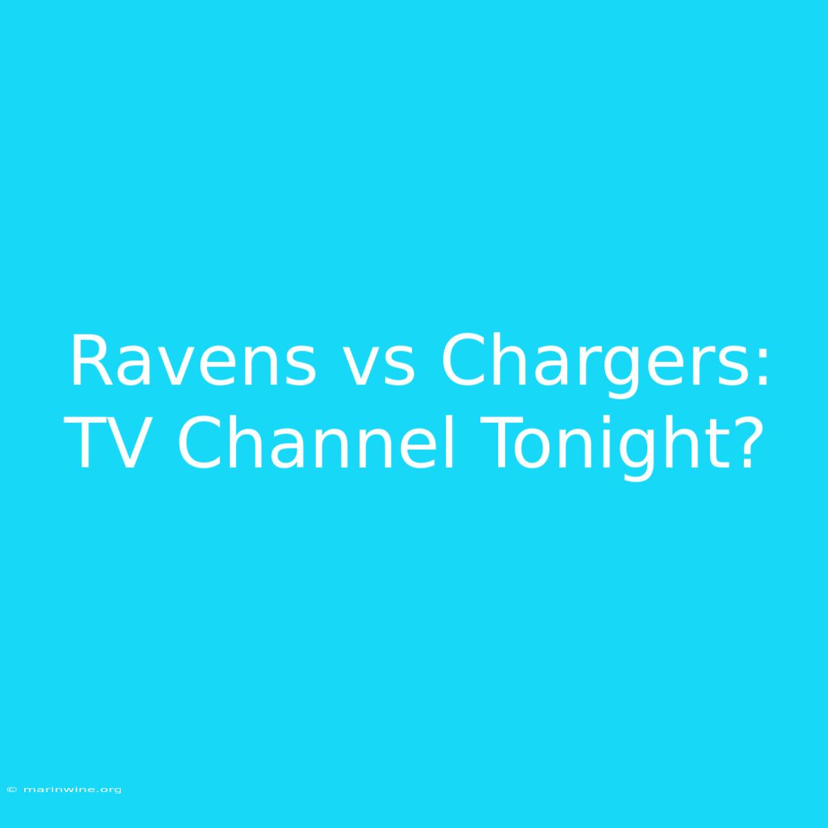 Ravens Vs Chargers: TV Channel Tonight?