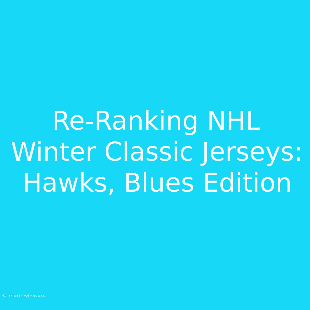 Re-Ranking NHL Winter Classic Jerseys: Hawks, Blues Edition