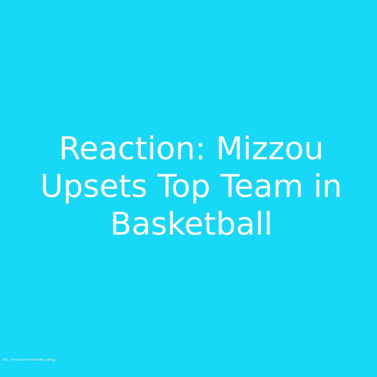 Reaction: Mizzou Upsets Top Team In Basketball