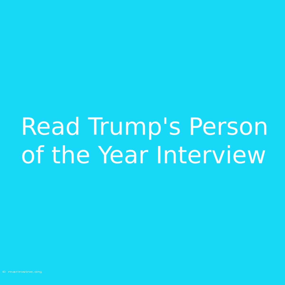 Read Trump's Person Of The Year Interview