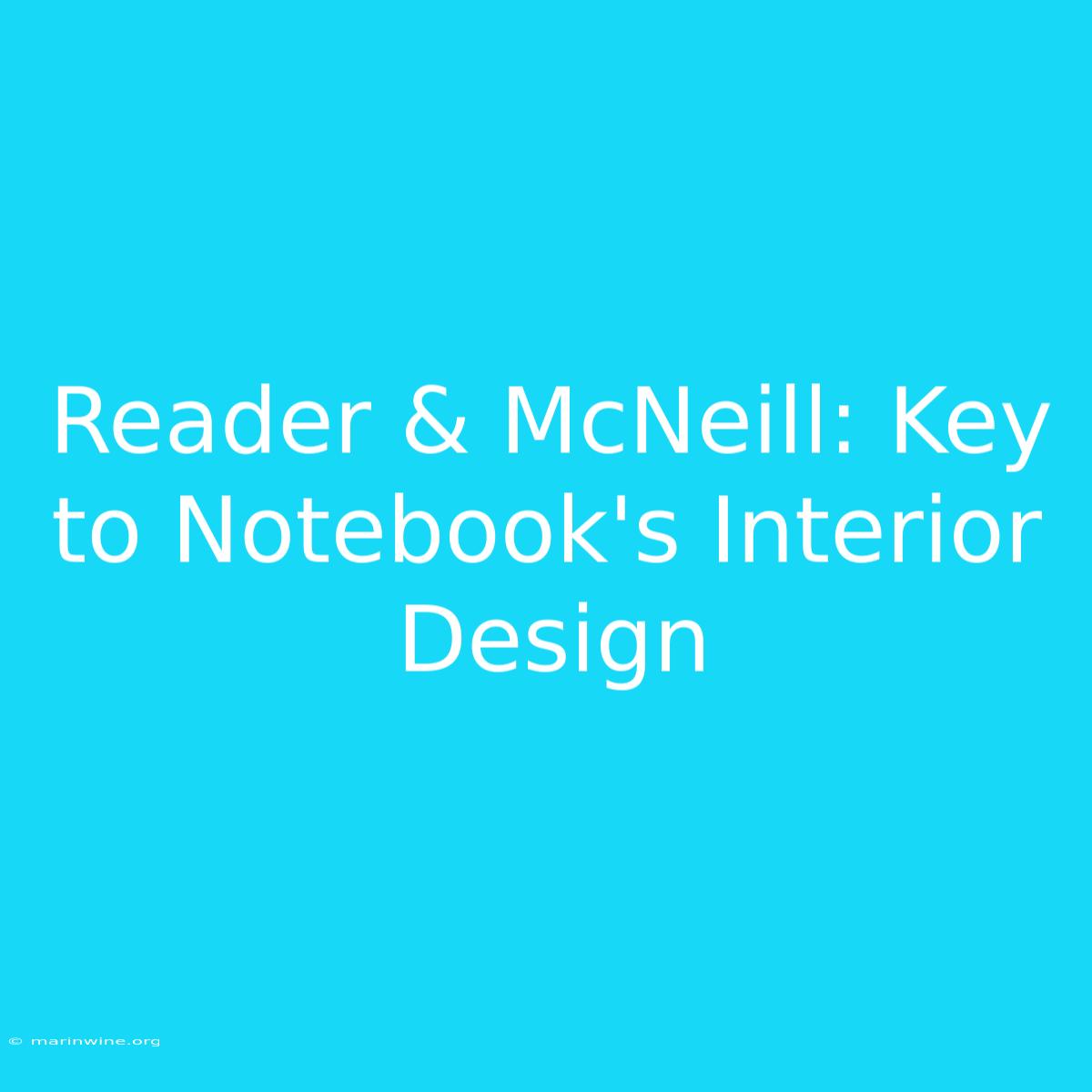 Reader & McNeill: Key To Notebook's Interior Design