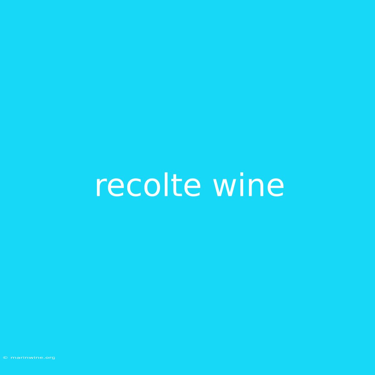 Recolte Wine