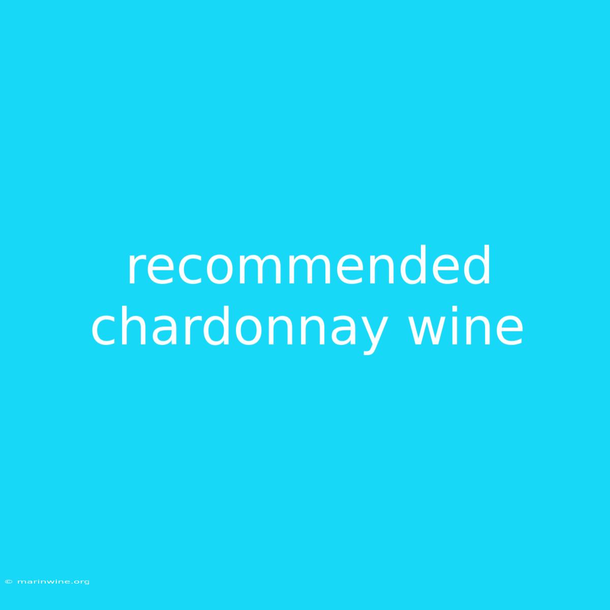 Recommended Chardonnay Wine