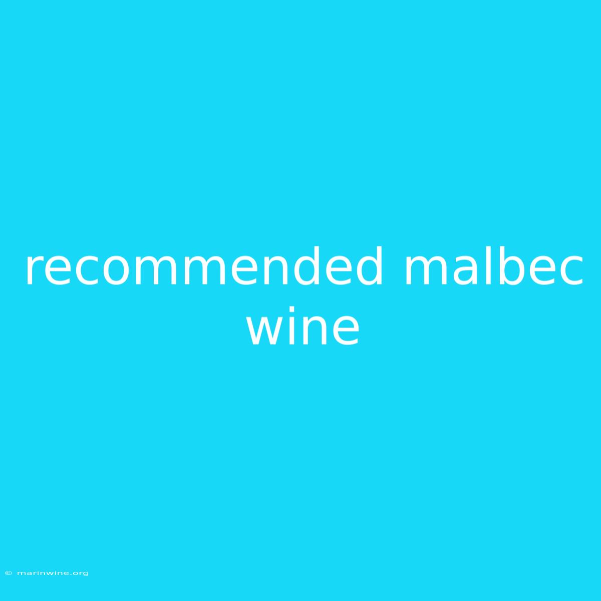 Recommended Malbec Wine