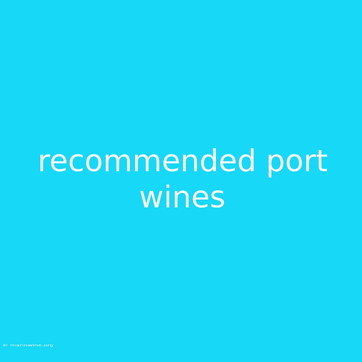 Recommended Port Wines