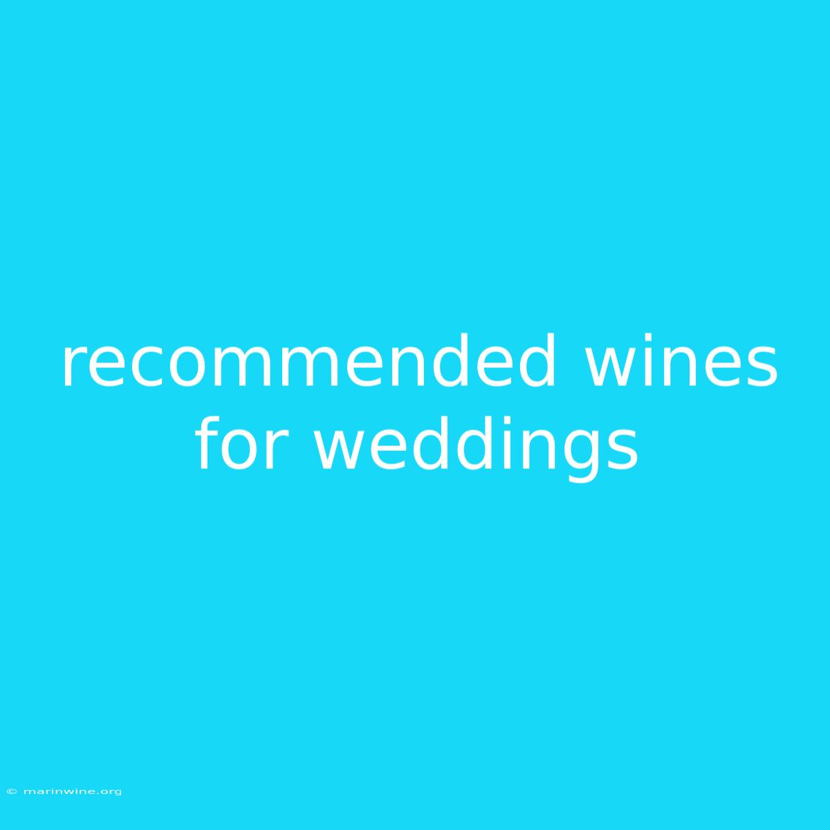 Recommended Wines For Weddings