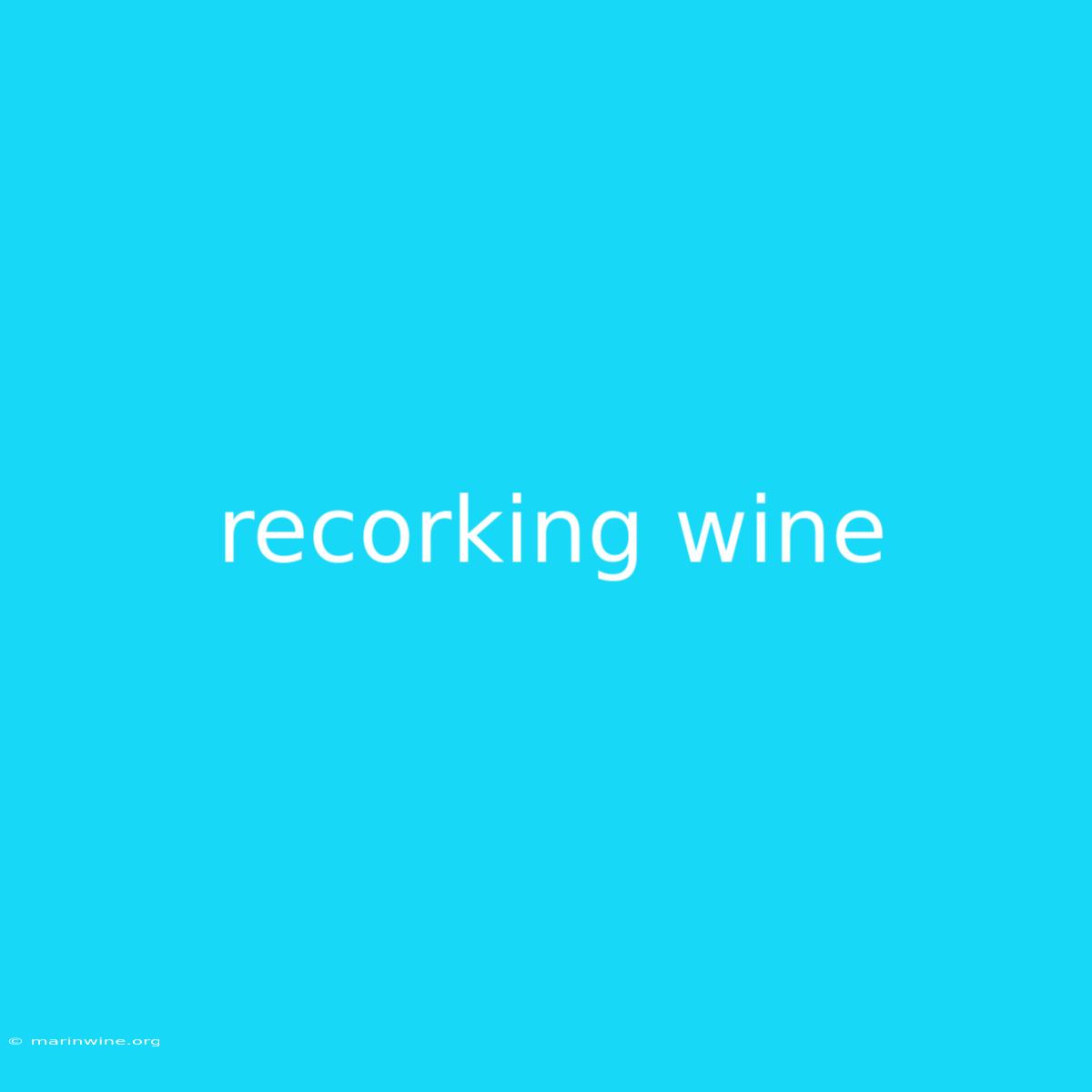 Recorking Wine