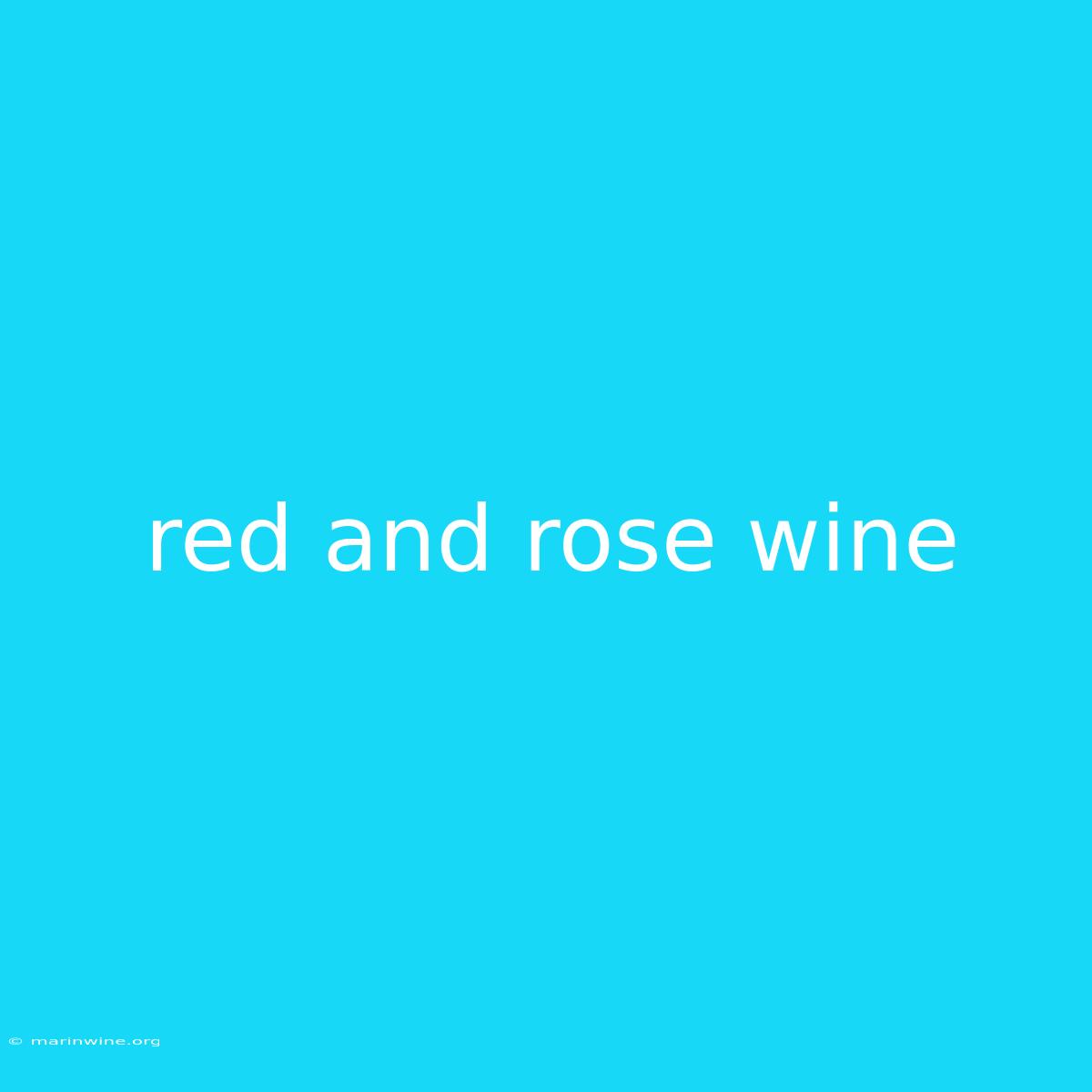 Red And Rose Wine