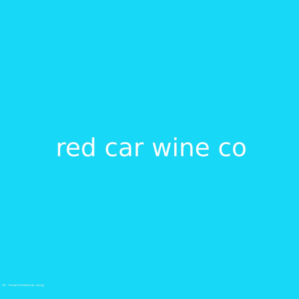 Red Car Wine Co