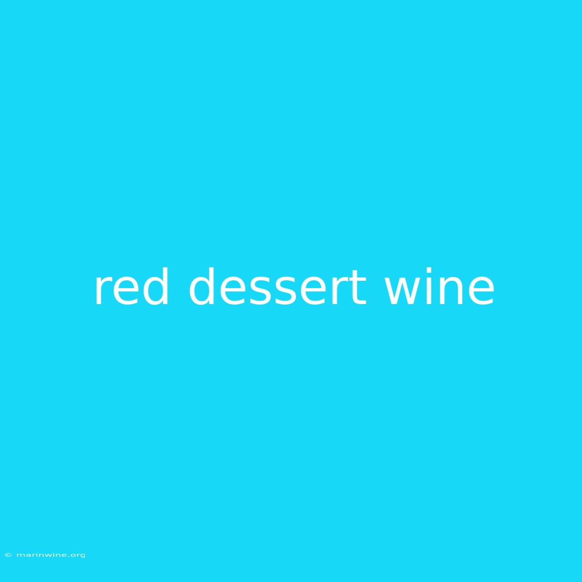 Red Dessert Wine