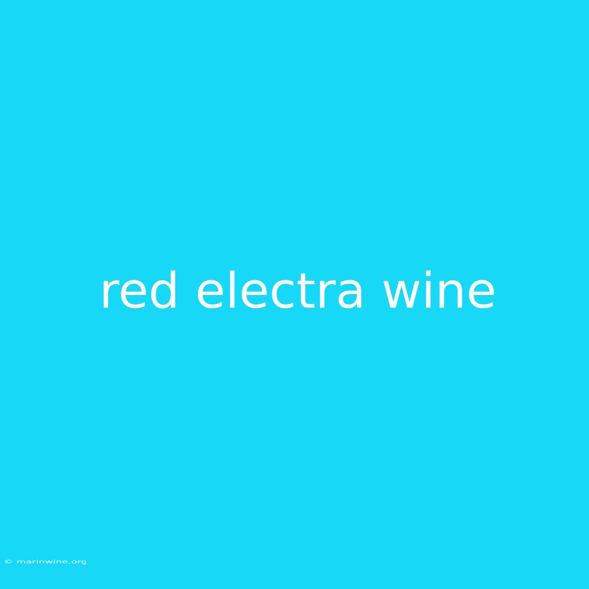 Red Electra Wine