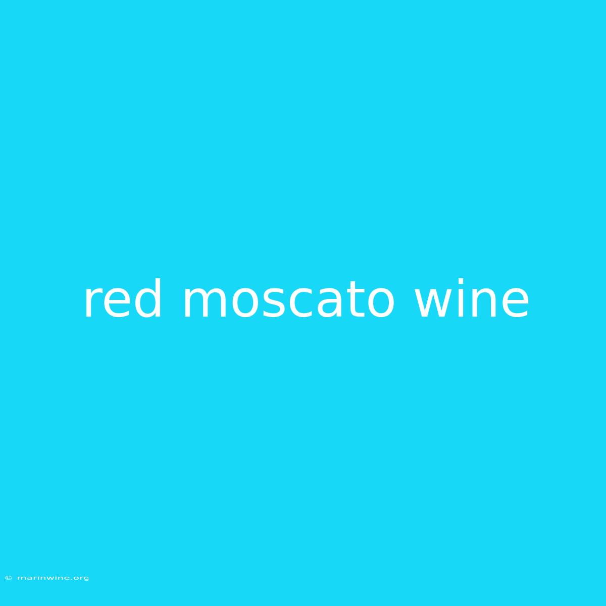 Red Moscato Wine