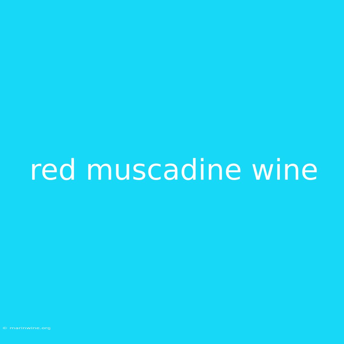 Red Muscadine Wine