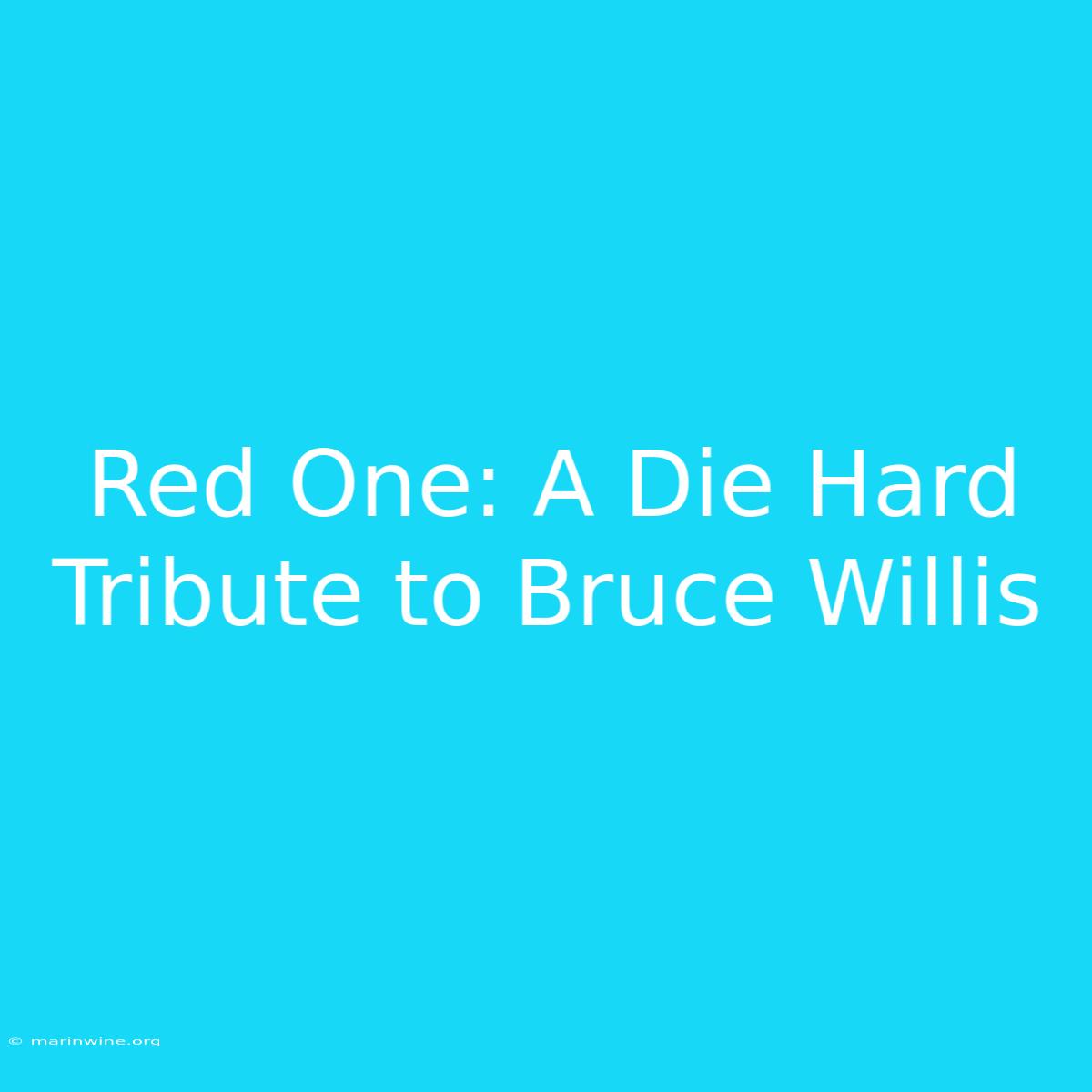 Red One: A Die Hard Tribute To Bruce Willis