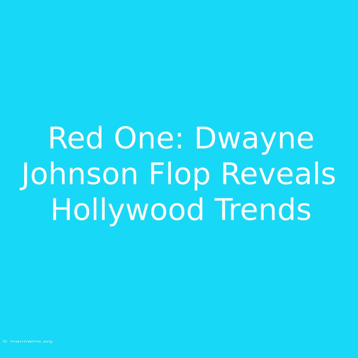 Red One: Dwayne Johnson Flop Reveals Hollywood Trends