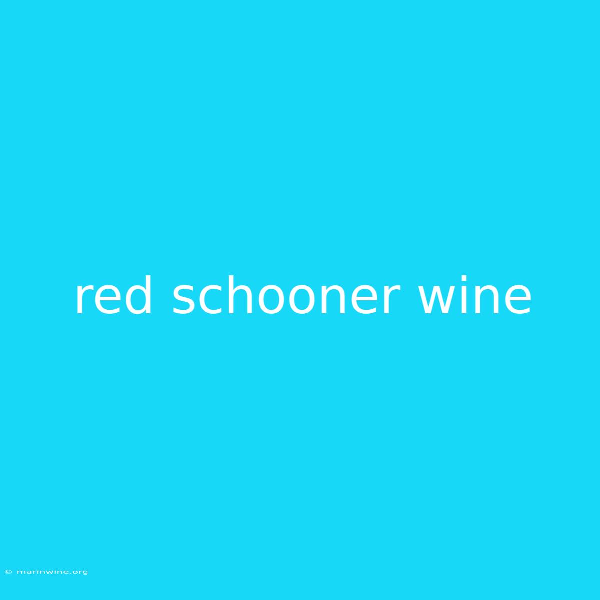 Red Schooner Wine