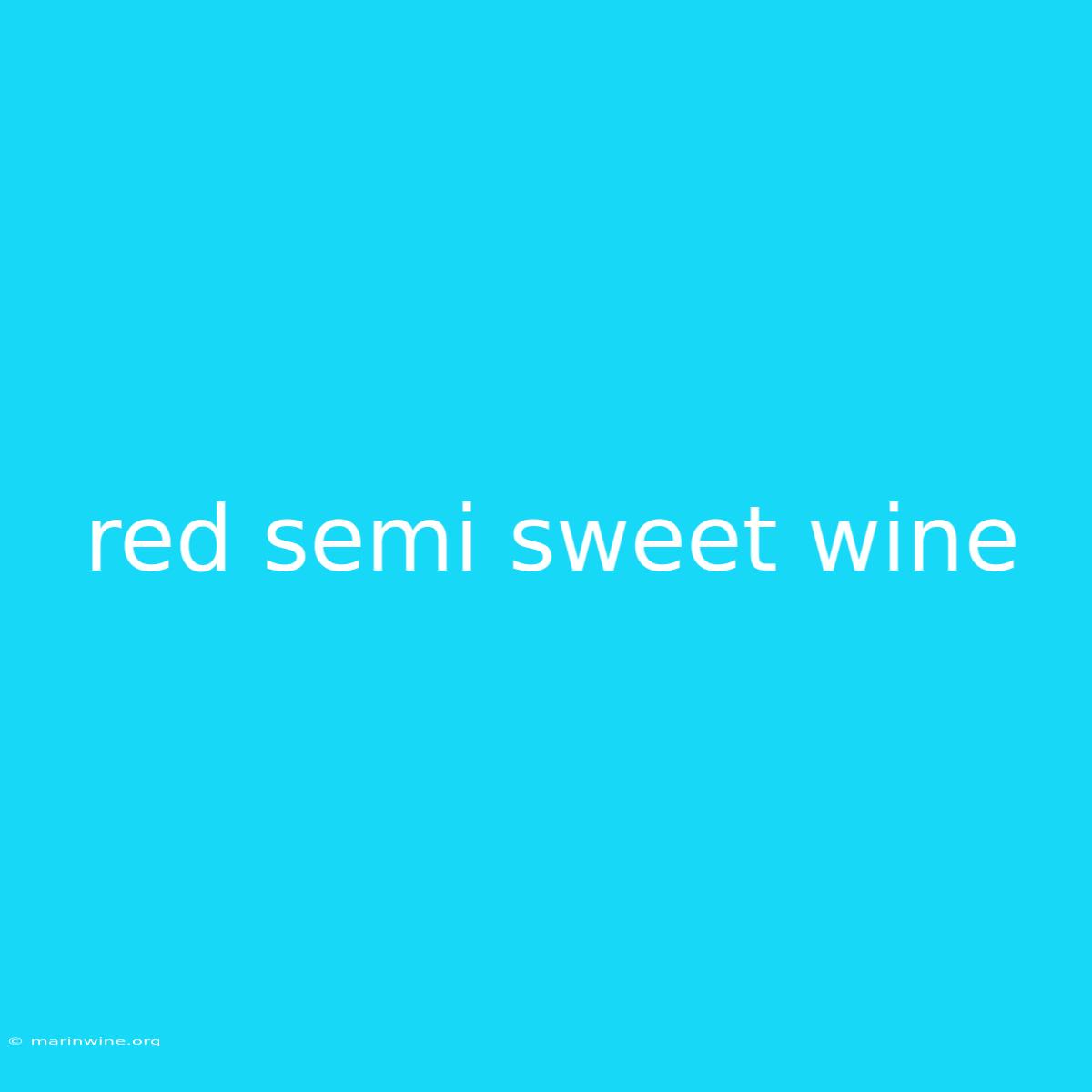 Red Semi Sweet Wine