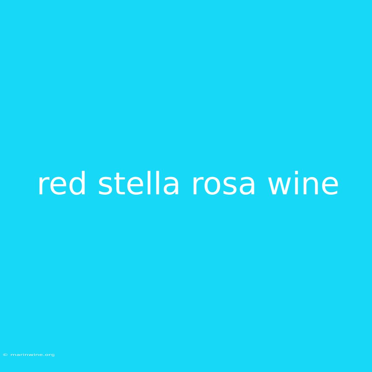 Red Stella Rosa Wine