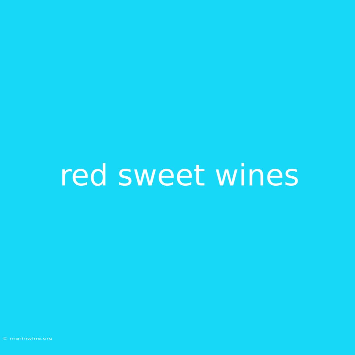 Red Sweet Wines