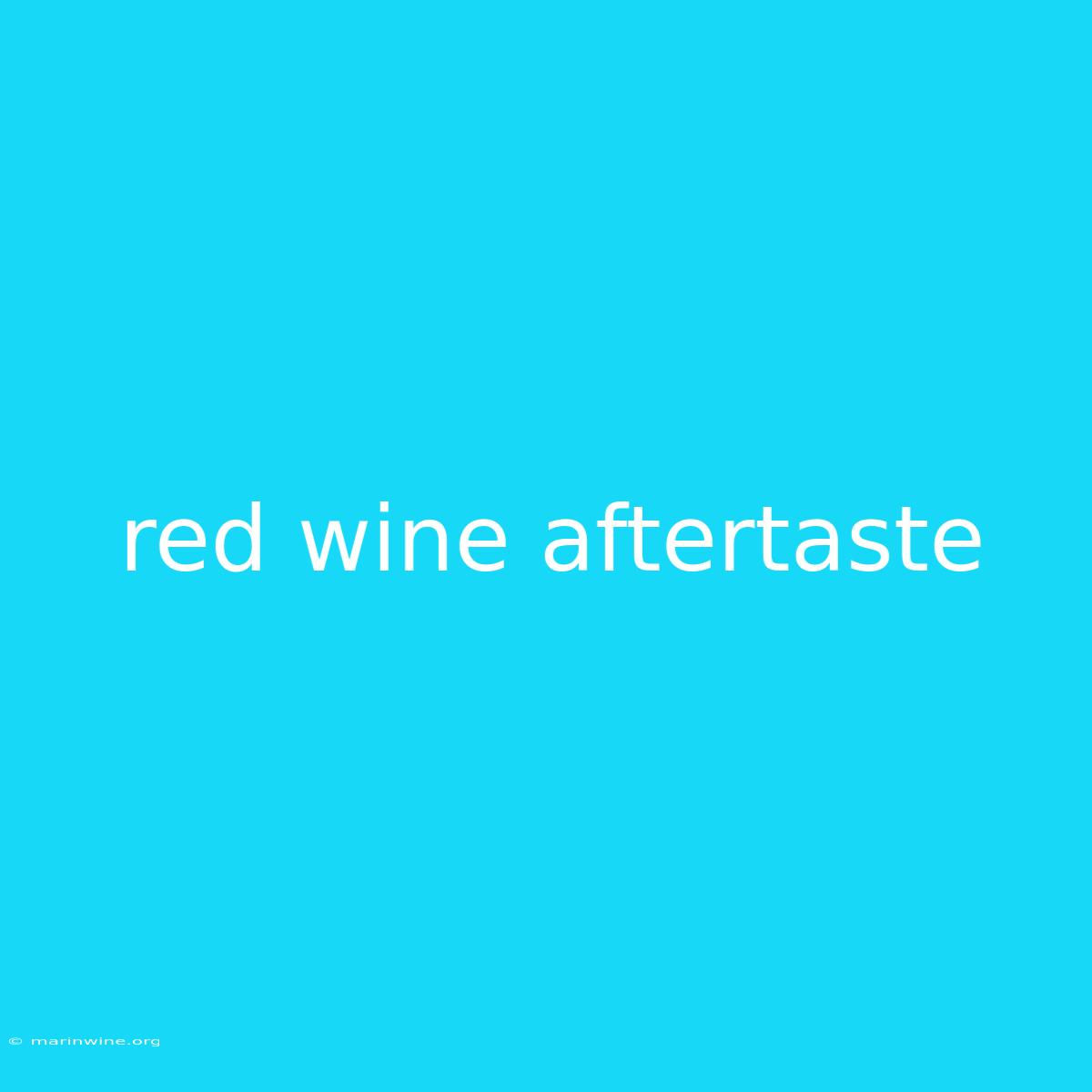 Red Wine Aftertaste