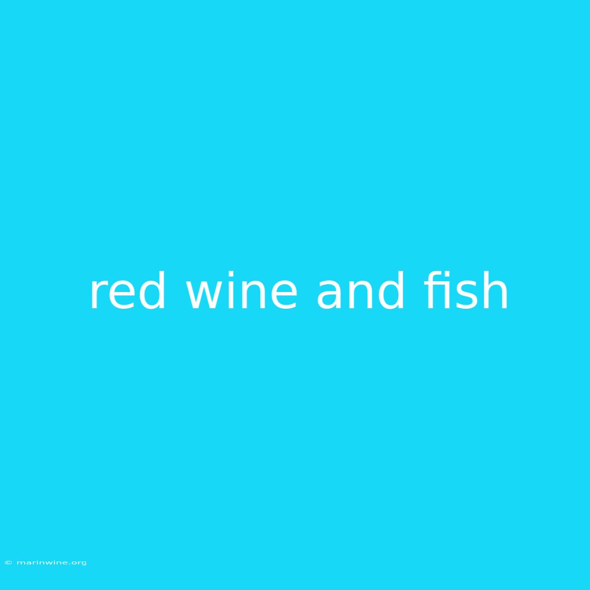 Red Wine And Fish