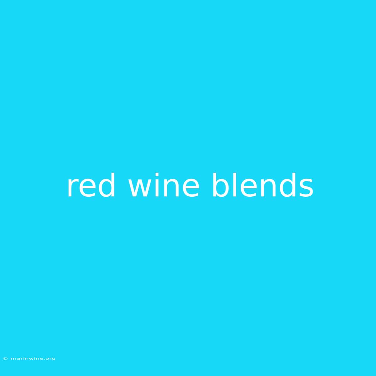 Red Wine Blends