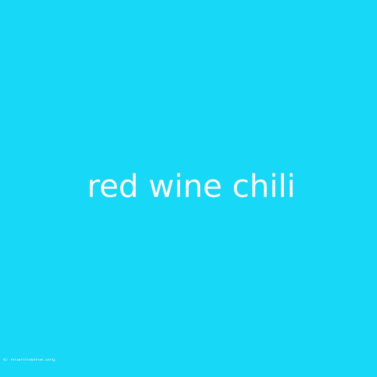 Red Wine Chili