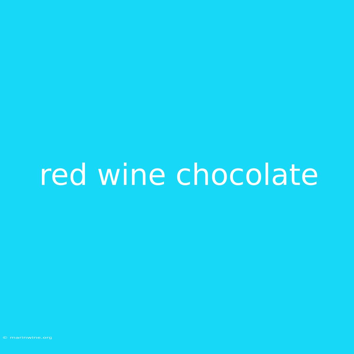 Red Wine Chocolate