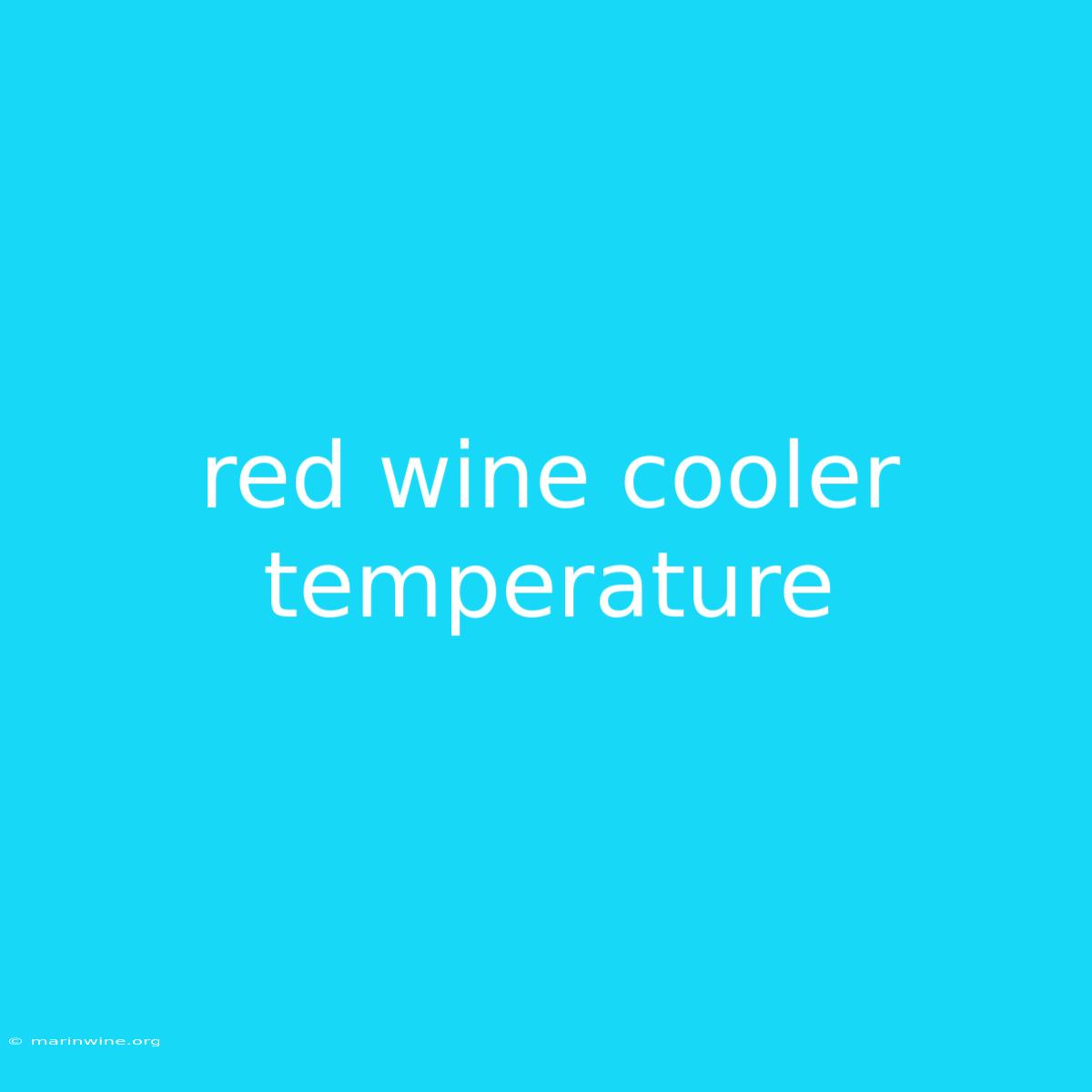 Red Wine Cooler Temperature