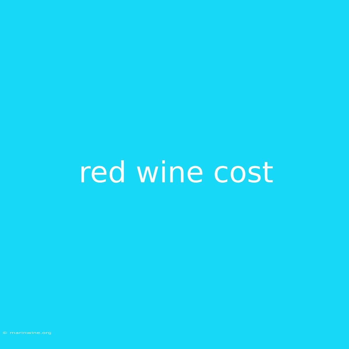 Red Wine Cost