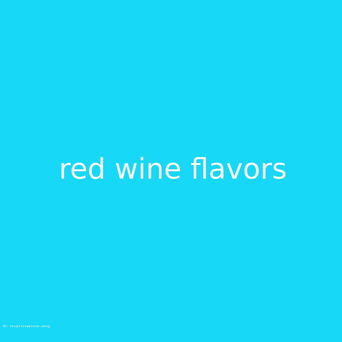 Red Wine Flavors