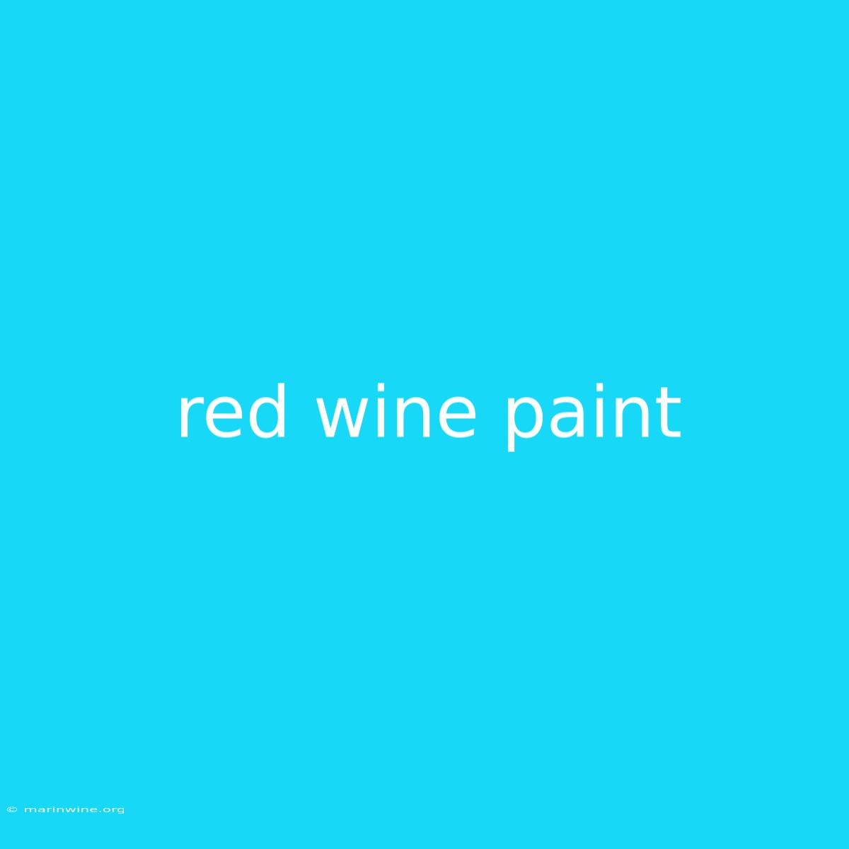 Red Wine Paint