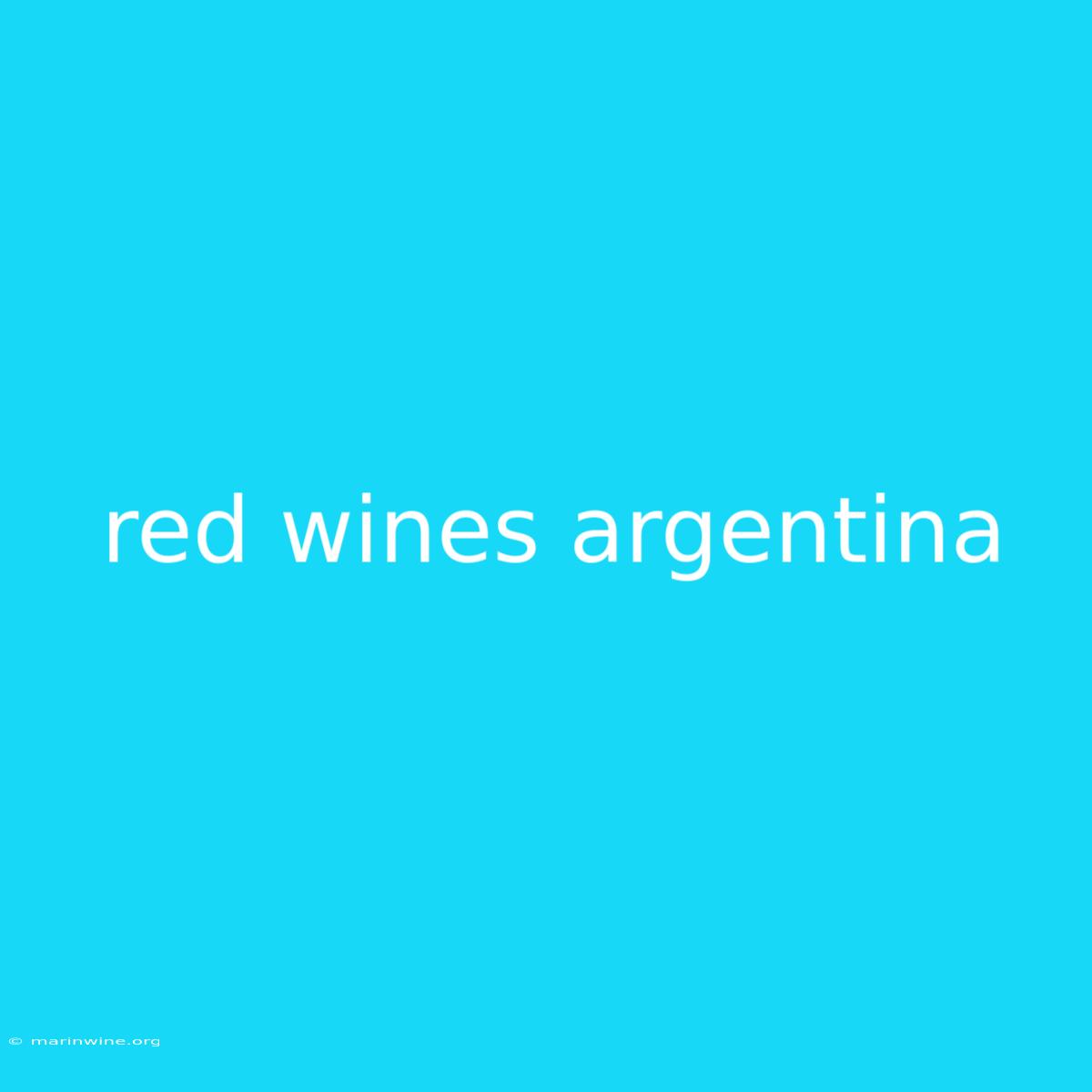 Red Wines Argentina