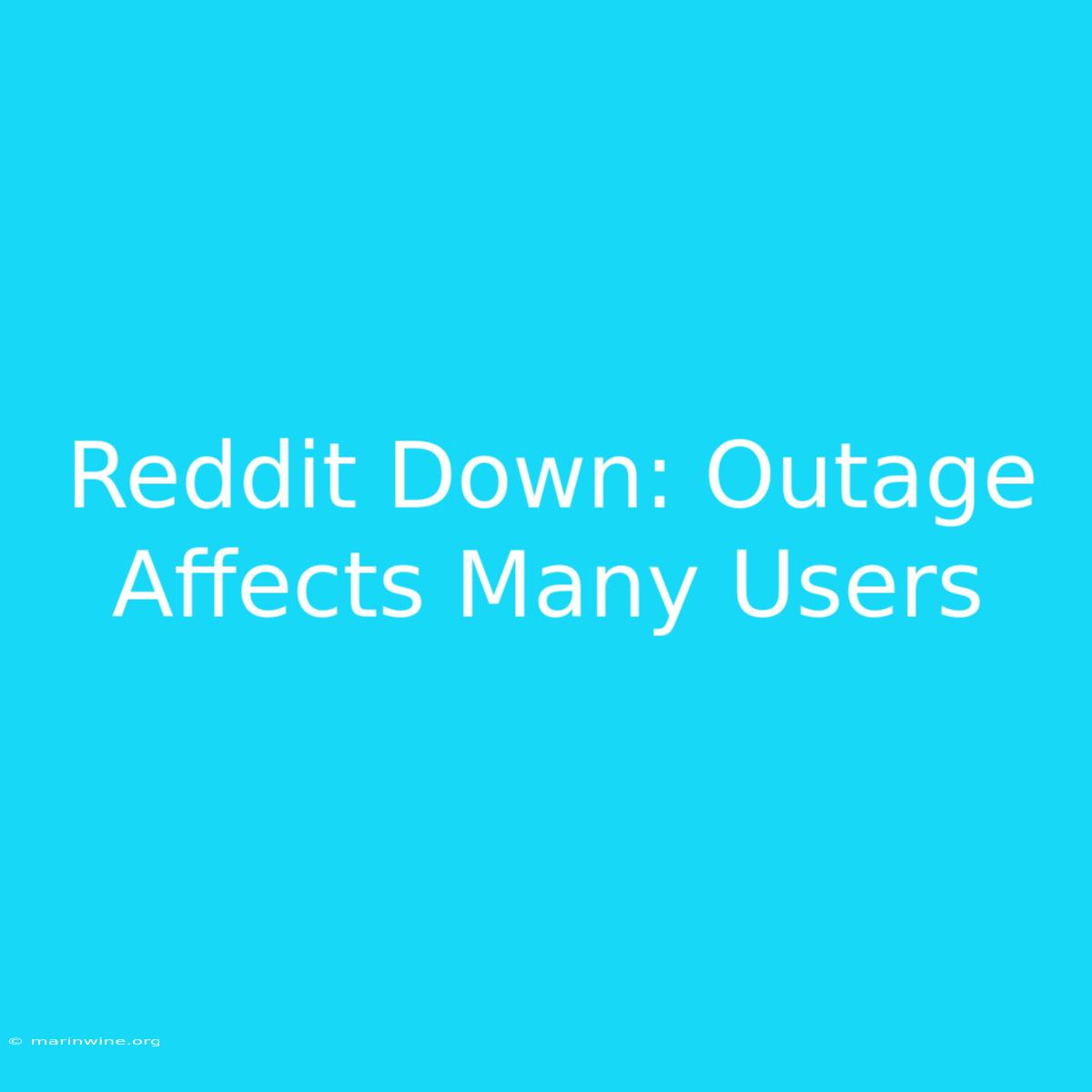 Reddit Down: Outage Affects Many Users