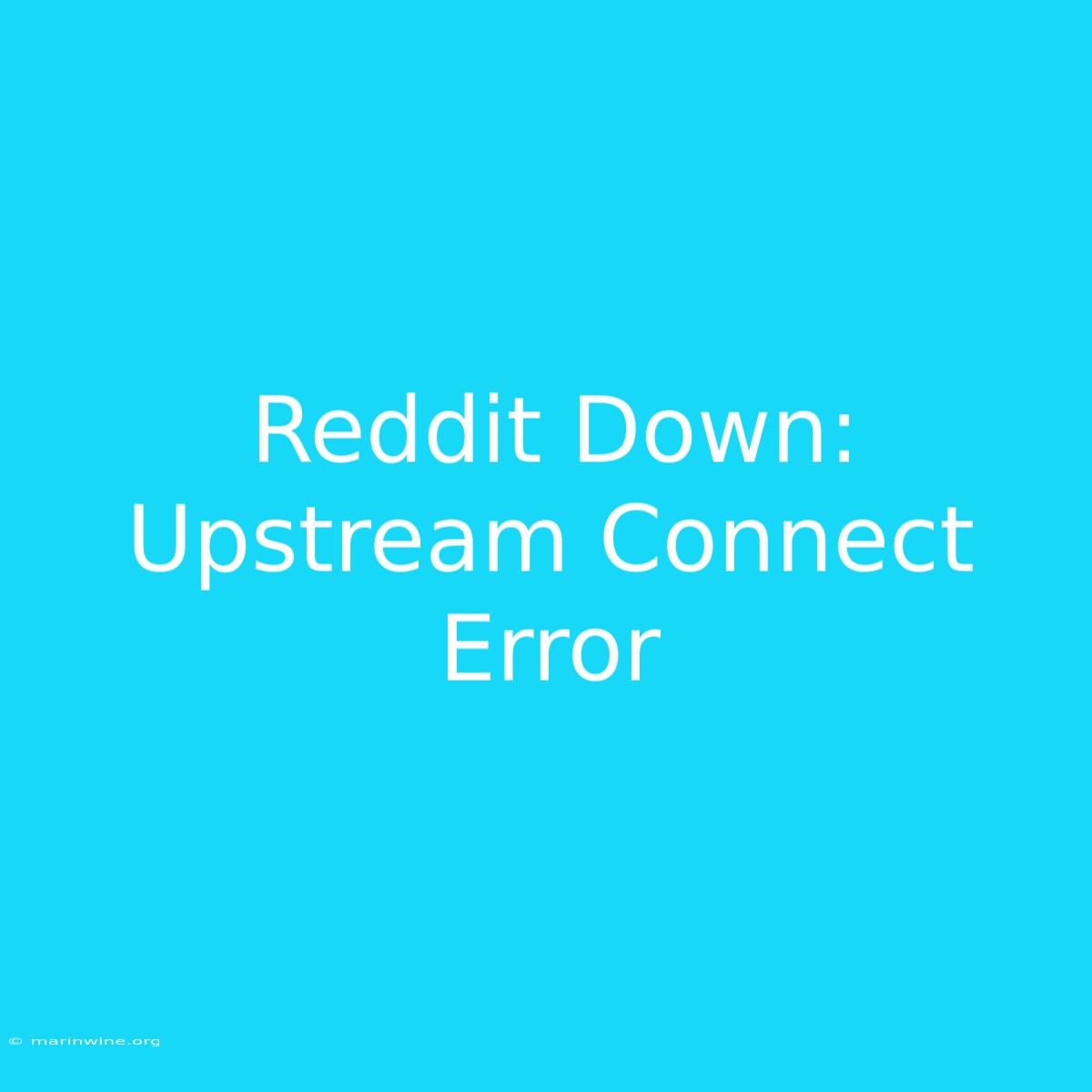 Reddit Down: Upstream Connect Error