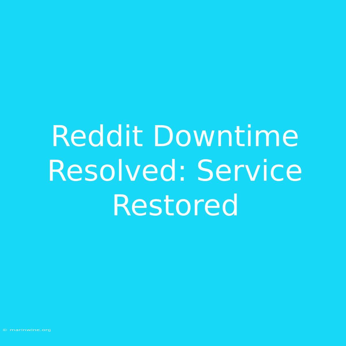 Reddit Downtime Resolved: Service Restored