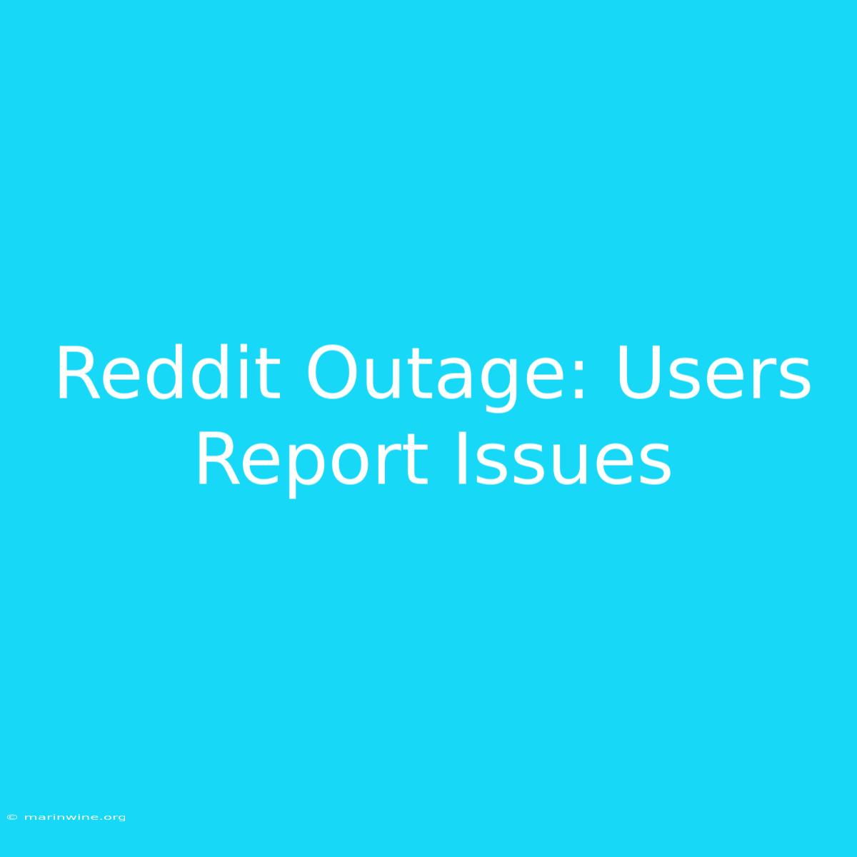 Reddit Outage: Users Report Issues