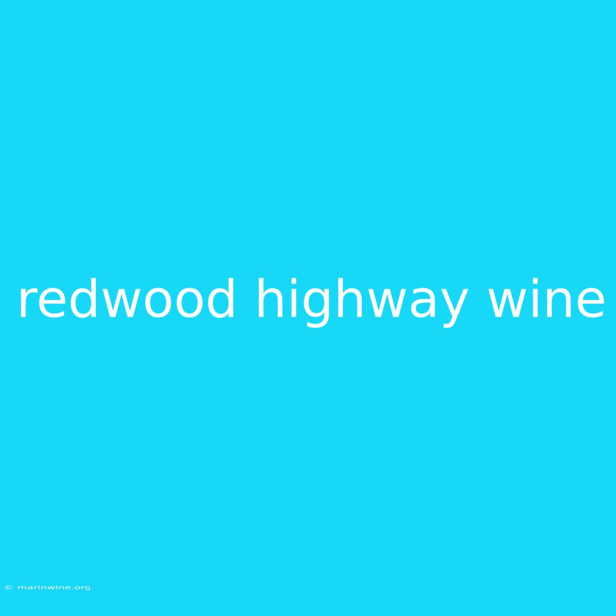 Redwood Highway Wine