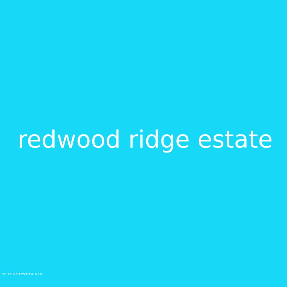 Redwood Ridge Estate