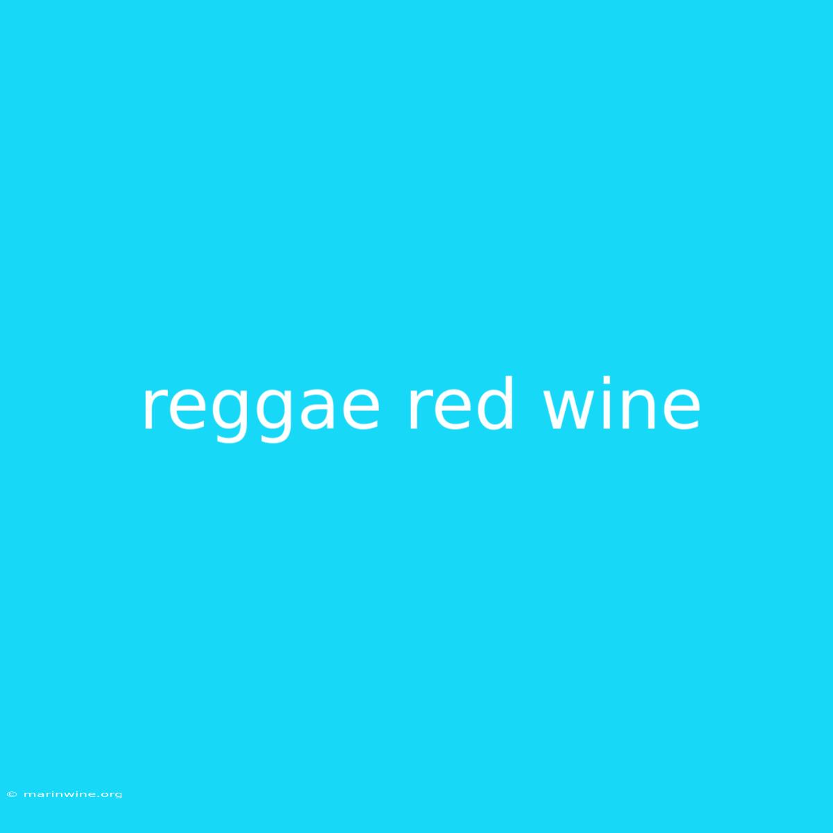 Reggae Red Wine